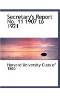 Secretary's Report No. 11 1907 to 1921