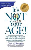 It's Not Your Age!