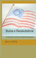 Stuhia e Parakohshme: 13 Kolonitë e Amerikës në Prag të Revolucionit