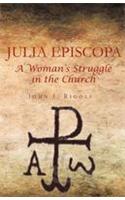 Julia Episcopa: A Woman's Struggle in the Church