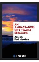 An Ambassador: City Temple Sermons