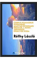 Corpus Nummorus Hungariae. Magyar Egyetemes Eremtar, I. Kotet. Arpadhazi Kiralyok Kora