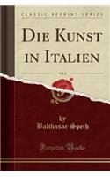 Die Kunst in Italien, Vol. 2 (Classic Reprint)