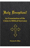 Holy Deception?: An Examination of the Claim to Biblical Inerrancy