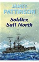 Soldier, Sail North