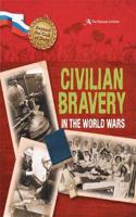 Beyond the Call of Duty: Civilian Bravery in the World Wars (The National Archives): (Beyond the Call of Duty)
