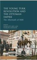 Young Turk Revolution and the Ottoman Empire