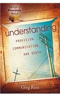 Understanding Provision, Communication, and Death