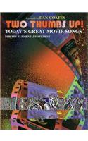 Two Thumbs Up!: Today's Great Movie Songs for the Elementary Student