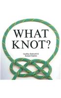 What Knot?