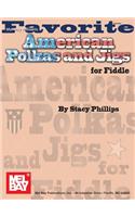 Favorite American Polkas and Jigs for Fiddle