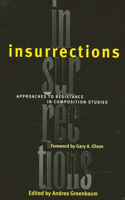 Insurrections: Approaches to Resistance in Composition Studies