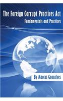 Foreign Corrupt Practices Act Fundamentals and Practices
