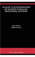 Analog VLSI Integration of Massive Parallel Signal Processing Systems