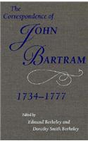 The Correspondence of John Bartram, 1734-1777