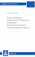 Sources & Dynamics of Macroeconomic Fluctuations in Switzerland: Evidence from a Structural Vector Autogressive Approach