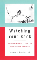 Watching Your Back: Chinese Martial Arts and Traditional Medicine(Latitude 20 Book)
