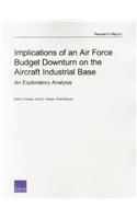 Implications of an Air Force Budget Downturn on the Aircraft Industrial Base