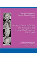 History of Cervical Cancer and the Role of the Human Papillomavirus, 1960-2000