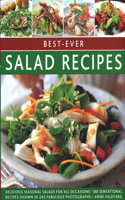 Best-ever Salad Recipes: Delicious Seasonal Salads for All Occasions: 180 Sensational Recipes Shown in 245 Fabulous Photographs