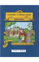 Classic Curriculum: Writing, Book 4