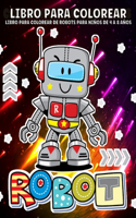 Robot Libro de Colorear: Libro para Colorear de Robotes para Niños y Niñas de 4 a 8 Años, Divertidas y Creativas Ilustraciones de Robotes