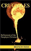 Crucibles Refinement of the Neophyte Christian