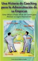 Una Historia de Coaching Para La Administracion de Su Empresa