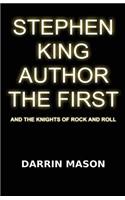 Stephen King Author the First and the Knights of Rock and Roll