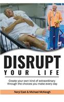 Disrupt Your Life