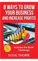 8 Ways to Grow Your Business and Increase Profits