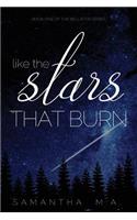 Like The Stars That Burn