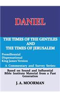 Daniel, A Commentary and Survey Series: The Times of the Gentiles and the Times of Jerusalem