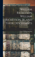 William Ricketson William Ricketson, Jr .and Their Descedants