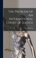 Problem of An International Court of Justice