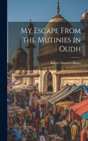 My Escape From the Mutinies in Oudh