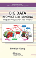 Big Data in Omics and Imaging: Integrated Analysis and Causal Inference(Chapman & Hall/CRC Computational Biology Series)