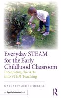 Everyday STEAM for the Early Childhood Classroom