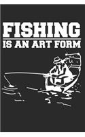 Fishing Is An Art Form