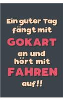 Ein guter Tag fängt mit Gokart fahren an