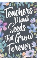 Teachers Plant Seeds That Grow Forever