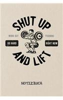 Shut Up And Lift NOTIZBUCH