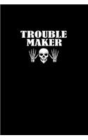 Trouble maker
