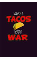 Make Tacos Not War: With a matte, full-color soft cover, this Bucket List Journal is the ideal size 6x9 inch, 90 pages cream colored pages . Make dreams come true. Get 