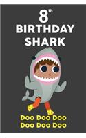 8th Birthday Shark: Kids Song Shark Doo Doo Birthday Blank Lined Journal, Notebook, Diary, Happy Birthday Years Old Gift For Boys Girls, Planner