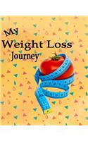 My Weight Loss Journey: Diary Notebook Journal for Dieters Wanting To Lose Weight Loss Organizer for Diet Planner Dieting Book for Tracking Diets