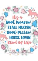 It�s A Boot Wearin', Stall Muckin', Hoof Pickin', Horse Lovin', Kind of Life