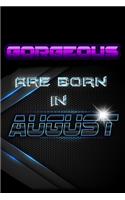 GORGEOUS Are Born In AUGUST