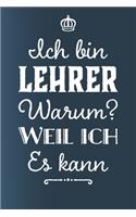 Lehrer weil ich es kann: 110 Seiten liniertes A5 Notizbuch für coole Lehrer