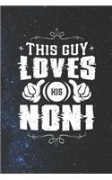 This Guy Loves His Noni: Family life Grandma Mom love marriage friendship parenting wedding divorce Memory dating Journal Blank Lined Note Book Gift